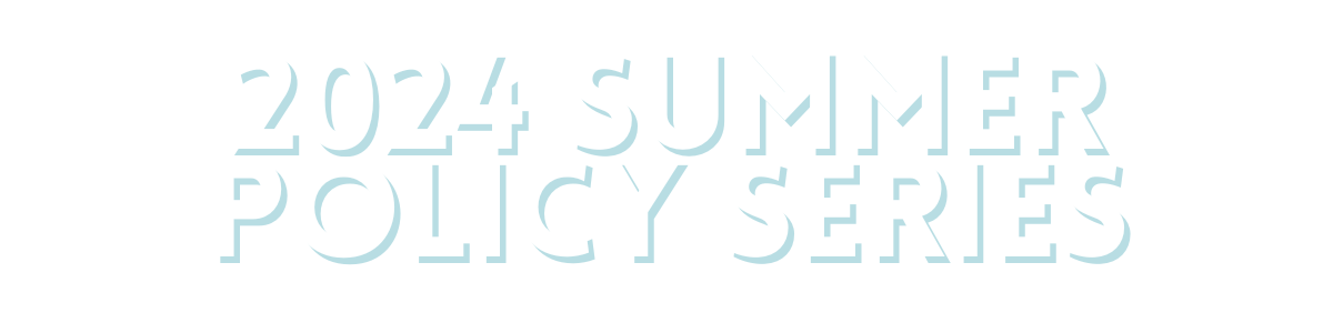 Summer Policy Series Heading